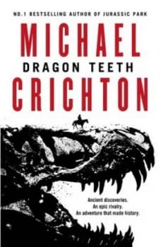 Dragon Teeth by Michael Crichton Book