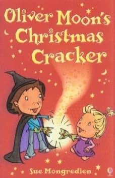 Oliver Moons Christmas Cracker by Sue Mongredien and Jan Mccafferty Paperback