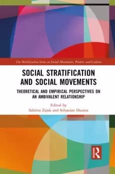 Social Stratification and Social MovementsTheoretical and Empirical Perspectives on an Ambivalent Relationship
