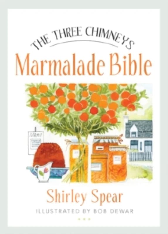 The Three Chimneys Marmalade Bible Paperback / softback