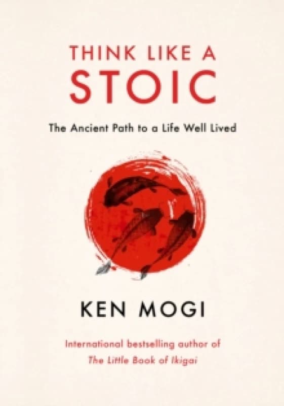 Think Like a Stoic : The Ancient Path to a Life Well Lived Hardback