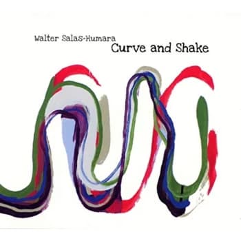 Walter Salas-Humara - Curve and Shake CD