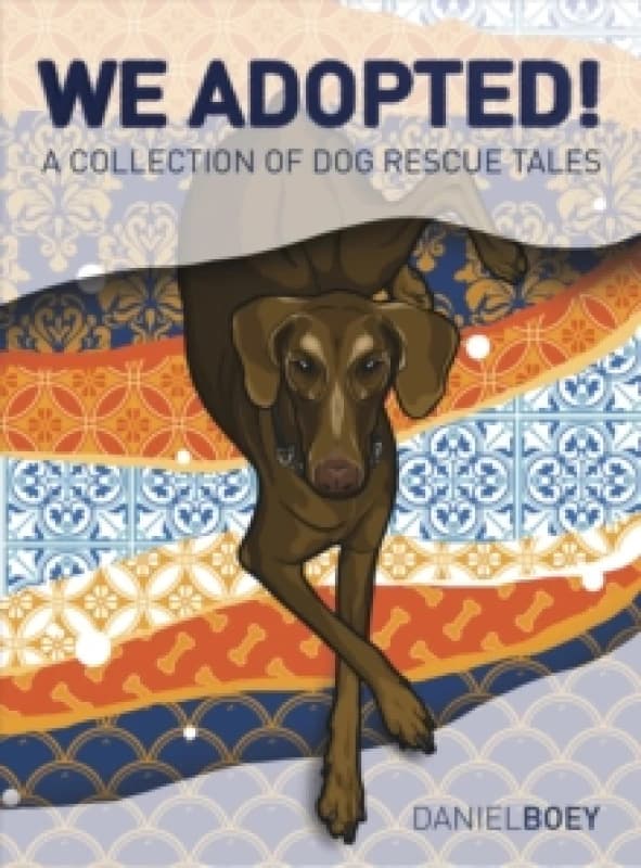 We Adopted : A Collection of Dog Rescue Tales Hardback