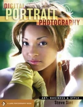 Digital Portrait Photography by Steve Sint Book