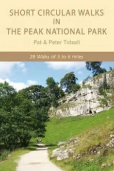 Short Circular Walks in the Peak National Park by Pat Tidsall and Peter Tidsall Paperback