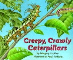 Creepy Crawly Caterpillars by Margery Facklam Paperback