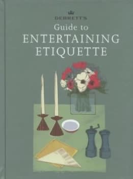 Guide to Entertaining Etiquette by Debrett S Hardback