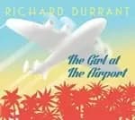 Richard Durrant - Girl at the Airport (Music CD)