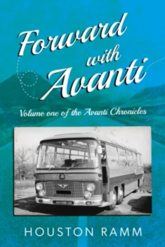 Forward with Avanti : Bus and coaches but mostly people! Paperback / softback