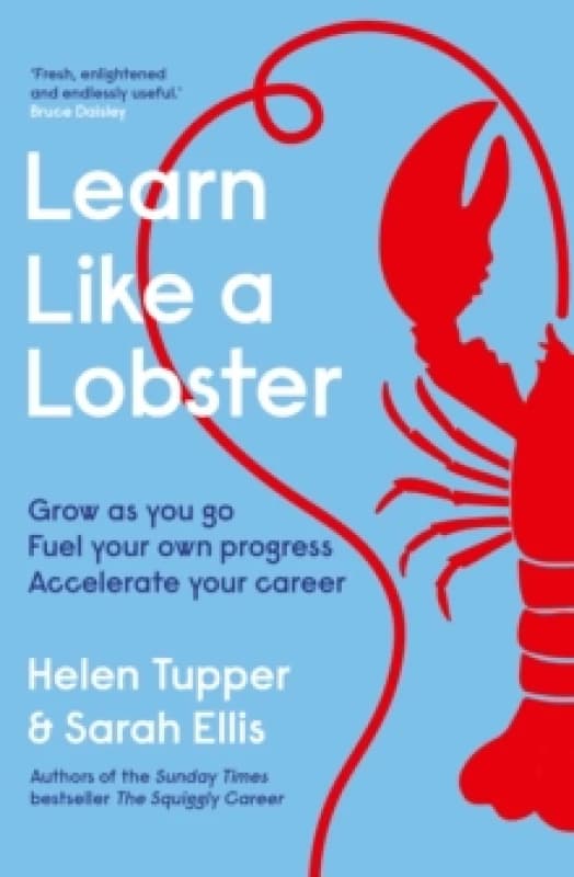 Learn Like a Lobster. Hardback. By Helen Tupper, Sarah Ellis Books