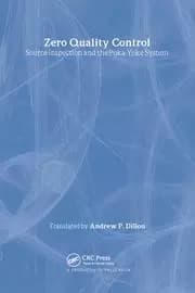 Zero Quality Control Source Inspection and the Poka-Yoke System