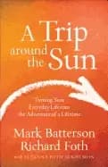 trip around the sun turning your everyday life into the adventure of a life