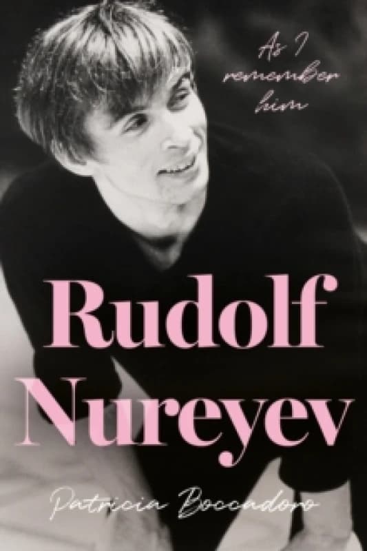 Rudolf Nureyev : As I Remember Him Paperback / softback