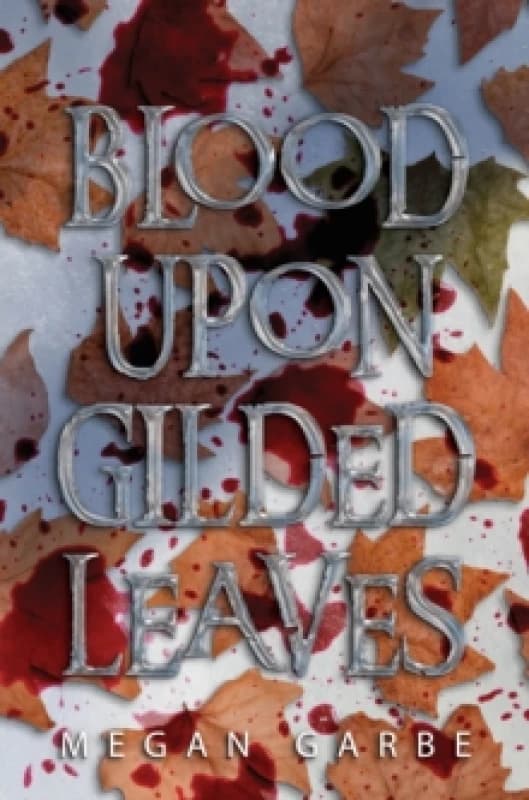Blood Upon Gilded Leaves Paperback / softback