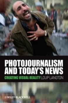 Photojournalism and Todays News by Loup Langton Book