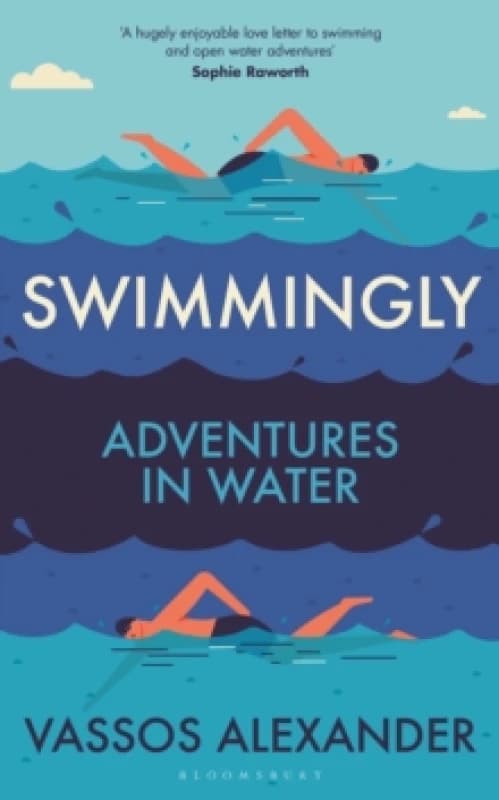 Swimmingly : Adventures in Water Hardback