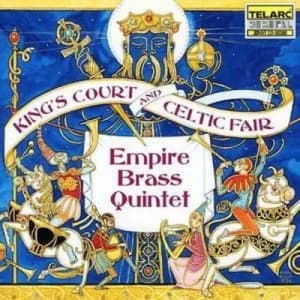 Kings Court and Celtic Flair Empire Brass Quintet by Empire Brass Quintet And Friends CD Album