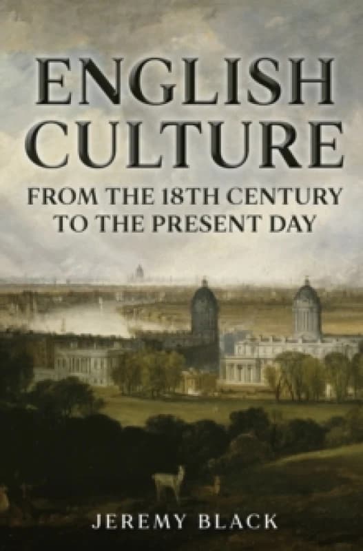 English Culture : From the 18th Century to the Present Day Hardback