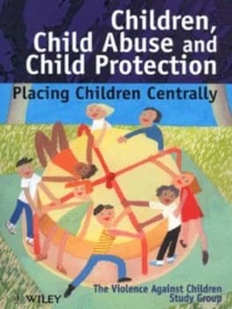 Children Child Abuse and Child Protection by The Violence against Children Study Group Paperback