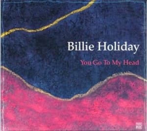 You Go to My Head by Billie Holiday CD Album