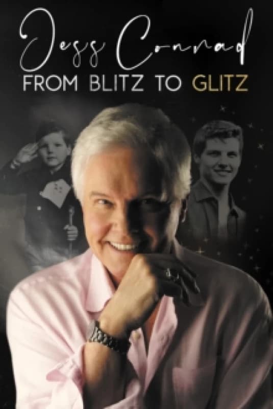 From Blitz to Glitz : The Autobiography of Jess Conrad Hardback
