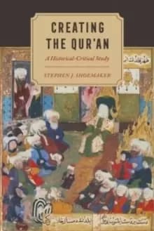 Creating the Qur'an : A Historical-Critical Study