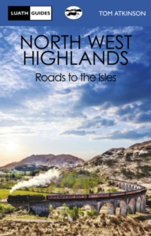 The North West Highlands : Roads to the Isles Paperback / softback