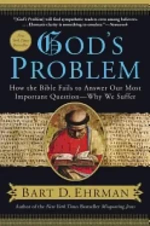 gods problem how the bible fails to answer our most important question why