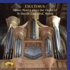Exultemus Simon Pearce Plays the Organ of St Davids Cathedral by Simon Pearce CD Album