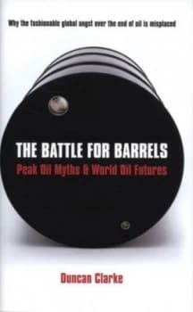 The Battle for Barrels by Duncan Clarke Hardback