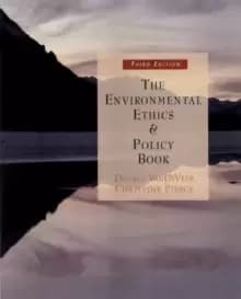 The Environmental Ethics and Policy Book : Philosophy, Ecology, Economics