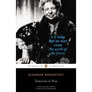 Tomorrow is Now by Eleanor Roosevelt (Paperback, 2012)