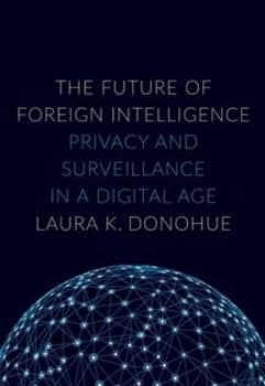 The Future of Foreign Intelligence by Laura K Donohue Hardback
