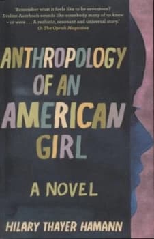 Anthropology of an American Girl by Hilary Thayer Hamann Book