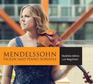 Mendelssohn Violin and Piano Sonatas by Felix Mendelssohn CD Album