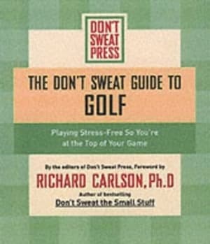 The Dont Sweat Guide to Golf by Dont Sweat Press Book