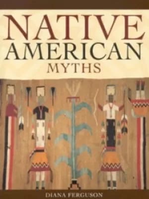 Native American myths by Diana Ferguson