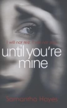 Until Youre Mine by Samantha Hayes Hardback