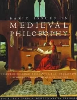 Basic issues in medieval philosophy by Richard N Bosley