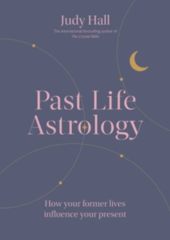Past Life Astrology : How your former lives influence your present Paperback / softback