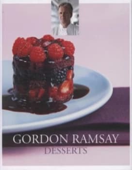 Gordon Ramsays Desserts by Gordon Ramsay and Roz Denny and Georgia Glynn Smith Hardback