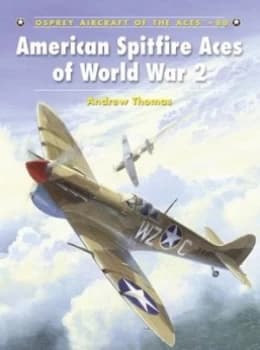 American Spitfire Aces of World War 2 by Andrew Thomas Paperback
