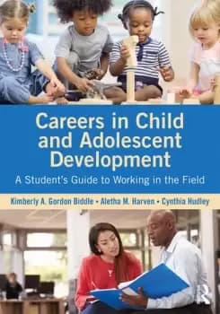 Careers in Child and Adolescent DevelopmentA Student's Guide to Working in the Field