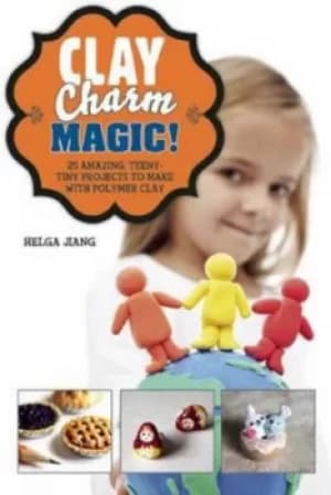 Clay Charm Magic by Helga Jiang