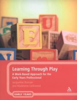 Learning through Play by Jacqueline Duncan and Madelaine Lockwood Book