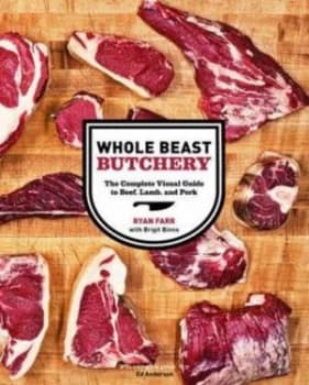 Whole Beast Butchery by Ryan Farr and Brigit Legere Binns Hardback