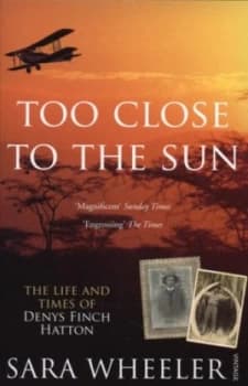 Too Close to the Sun by Sara Wheeler Paperback