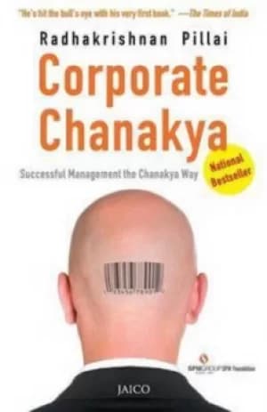 Corporate ChanakyaSuccessful Management the Chanakya Way by Radhakrishnan Pillai