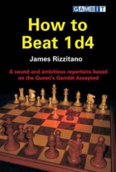 How to Beat 1 D4 by James Rizzitano Paperback