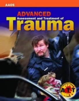 Advanced Assessment and Treatment of Trauma by Michael D Pant and American Academy of Orthopaedic Surgeons Book